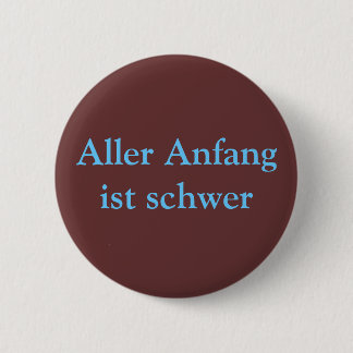 Badge Rond 5 Cm Schwer d'IST d'Aller Anfang