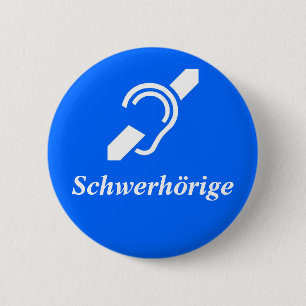 Badge Rond 5 Cm Schwerhörige - dur de l'audition, allemand