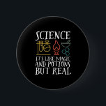 Badge Rond 5 Cm Science comme la magie et la potion Geek scientifi<br><div class="desc">Science. C’est comme de la magie et de la potion, mais vrai. Conception scientifique inspirante pour ceux qui croient en la preuve scientifique, l'expérience de laboratoire et la recherche. Marchandises motivationnelles cool pour les professeurs de sciences, les scientifiques et les étudiants. Parfait pour geek scientifique, nerd, enseignant et étudiant qui...</div>