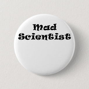 Badge Rond 5 Cm Scientifique fou