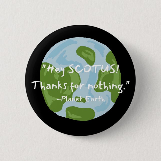 Badge Rond 5 Cm SCOTUS Merci Pour Rien Citer Earth (Devant)