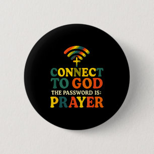 Badge Rond 5 Cm Se connecter à Dieu - Prière de foi religieuse chr
