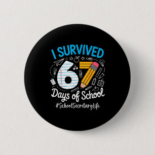 Badge Rond 5 Cm Secrétaire de l'école a survécu à 67 jours d'humou