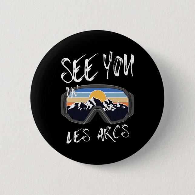 Badge Rond 5 Cm See You In Les Arcs France Hiking Vacation Ski  (Devant)