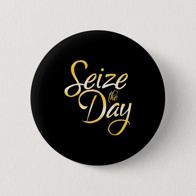 Badge Rond 5 Cm Seize The Day  (Devant)