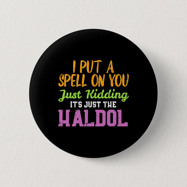 Badge Rond 5 Cm Sell Just Kidding Haldol Funny Nurse Halloween RN (Devant)