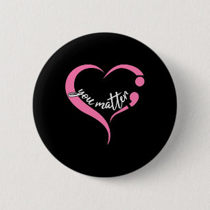 Badge Rond 5 Cm Semicolon de la jeunesse Santé mentale et suicide