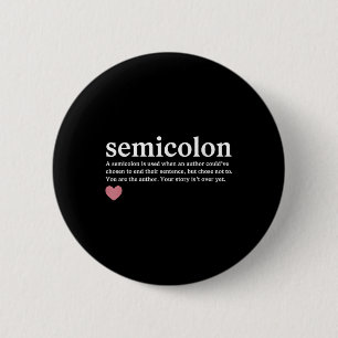 Badge Rond 5 Cm Semicolon Définition Suicide Santé mentale Reconna