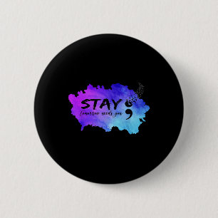 Badge Rond 5 Cm Semicolon Demain A Besoin De Vous Prévention Du Su