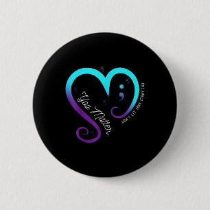 Badge Rond 5 Cm Semicolon Sensibilisation à la santé mentale Suici