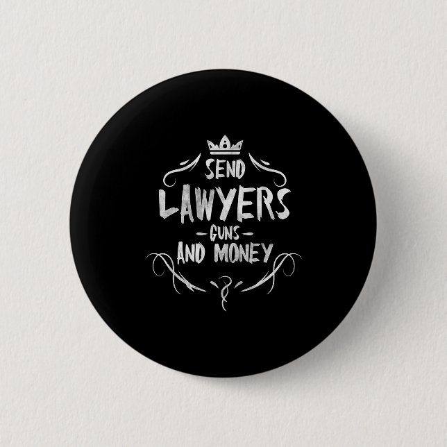 Badge Rond 5 Cm Send Lawyers Guns And Money - Attorney Funny Quote (Devant)