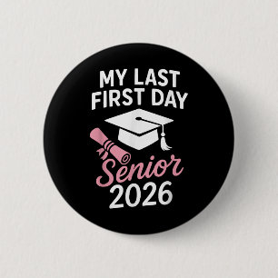 Badge Rond 5 Cm Senior 2026 Mon Dernier Premier Jour Drôle Retour