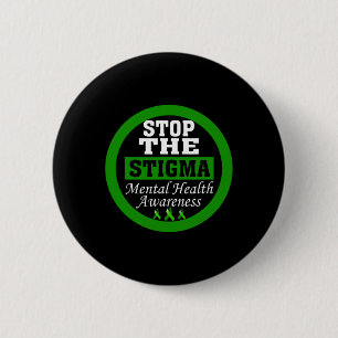 Badge Rond 5 Cm Sensibilisation À La Santé Mentale Arrêtez La Stig