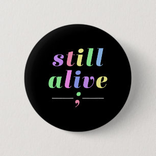 Badge Rond 5 Cm Sensibilisation à la santé toujours en vie Semicol
