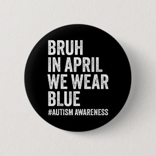 Badge Rond 5 Cm Sensibilisation à l'autisme Enfants Garçons Bruh e