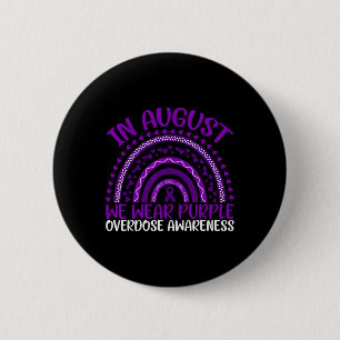 Badge Rond 5 Cm Sensibilisation au surdosage En août, nous portons