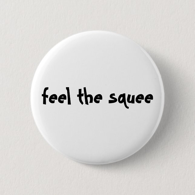 Badge Rond 5 Cm sentez le squee (Devant)