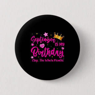 Badge Rond 5 Cm Septembre est la Reine d'anniversaire Filles Femme