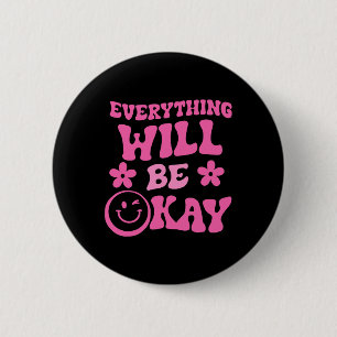 Badge Rond 5 Cm Sera Ok Rétro Groovy Sensibilisation à la santé me