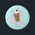 Badge Rond 5 Cm Serrez-Le !<br><div class="desc">J'aime ma crème glacée secouée, pas remuée.</div>