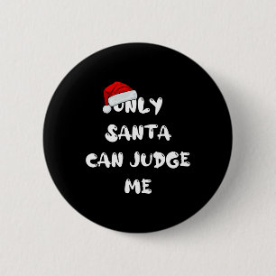 Badge Rond 5 Cm Seul Père Noël peut me juger