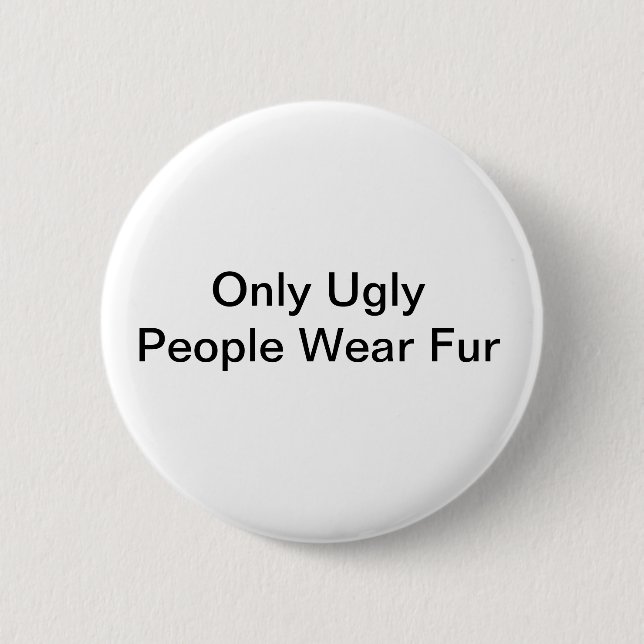 Badge Rond 5 Cm Seulement insigne laid de fourrure d'usage de (Devant)