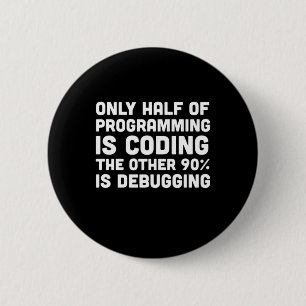 Badge Rond 5 Cm Seulement La Moitié De La Programmation Est Codage