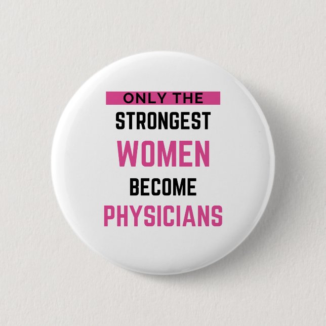 Badge Rond 5 Cm Seules Les Femmes Les Plus Fortes Deviennent Médec (Devant)