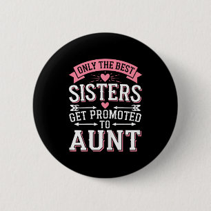 Badge Rond 5 Cm Seules les sœurs sont promues à tantine