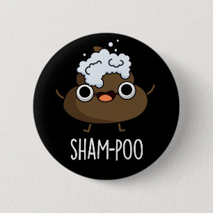 Badge Rond 5 Cm Sham-poo Drôle Poop Avec Shampoo Pun Dark BG