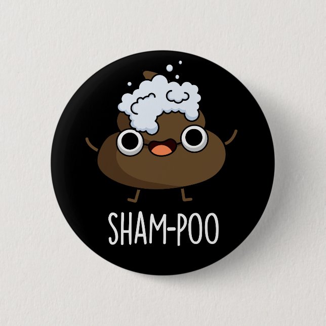 Badge Rond 5 Cm Sham-poo Drôle Poop Avec Shampoo Pun Dark BG (Devant)