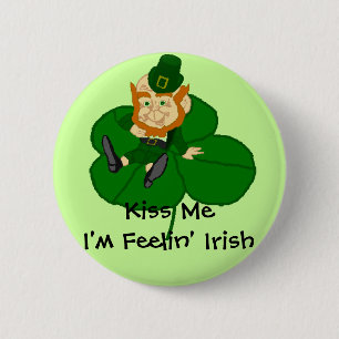 Badge Rond 5 Cm Shamrock de Leprechaun - Embrasse-moi je me sens I