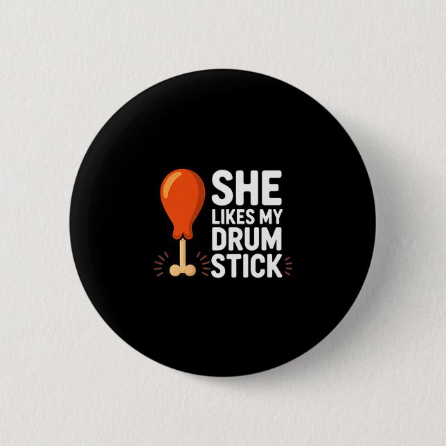 Badge Rond 5 Cm She Likes My Drum Stick Funny Thanksgiving Humor F (Devant)