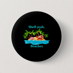 Badge Rond 5 Cm Shell Ouais Plages Drôle Humour de vacances