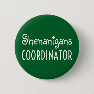 Badge Rond 5 Cm Shenanigans Coordonnateur Saint Patrick's Day