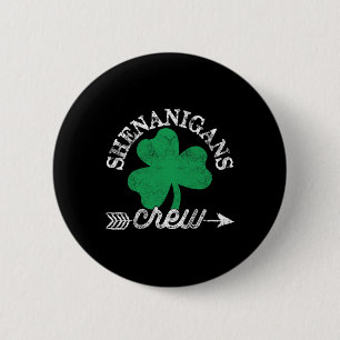 Badge Rond 5 Cm Shenanigans Crew Jour de la Saint Patrick Shenanig