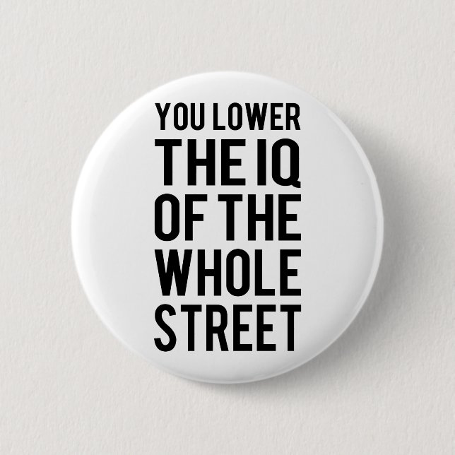 Badge Rond 5 Cm Sherlock - you lower the iq pf the whole street (Devant)
