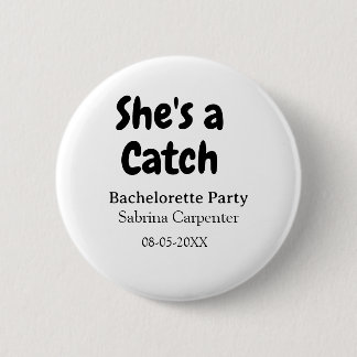 Badge Rond 5 Cm She's a catch bachelorette party name date simple 
