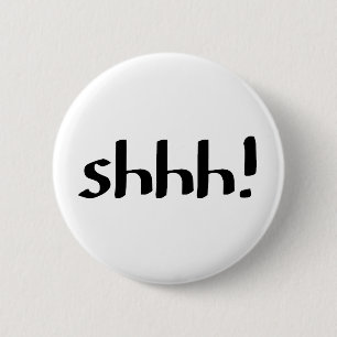 Badge Rond 5 Cm shhh !