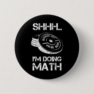 Badge Rond 5 Cm Shhh Je fais Math Drôle Poids Lifting Entraînement
