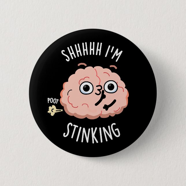Badge Rond 5 Cm Shhh je puise drôle Cerveau Fart Pun (Devant)