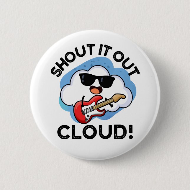 Badge Rond 5 Cm Shout It Out Nuage Drôle Musique Météo Pun (Devant)