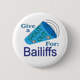 Badge Rond 5 Cm Shout Out pour Bailiffs