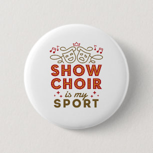 Badge Rond 5 Cm Show Choir est mon sport