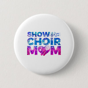 Badge Rond 5 Cm Show Choir Mom