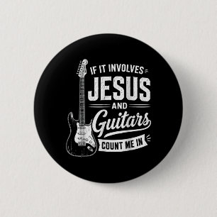 Badge Rond 5 Cm Si cela implique Jésus et des guitares, comptez-mo