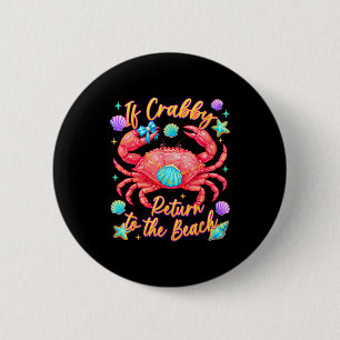 Badge Rond 5 Cm Si crabby retourne à la plage crabe drôle été