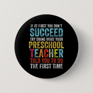 Badge Rond 5 Cm Si d'abord vous n'avez pas réussi professeur d'éco