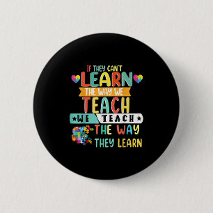 Badge Rond 5 Cm Si ils ne peuvent pas apprendre de la façon que no