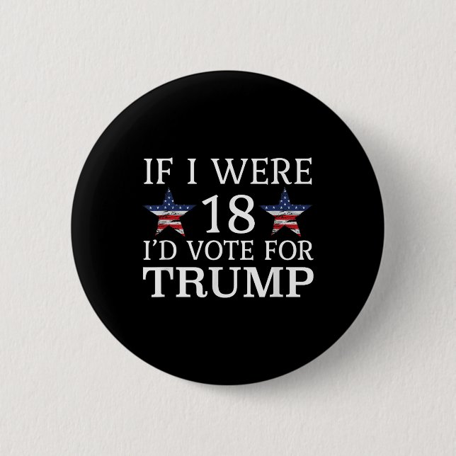 Badge Rond 5 Cm Si J'Avais 18 Ans, Votez Pour Trump Funny Kids Pro (Devant)